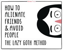 Image: How to Alienate Friends & Avoid People Lazy Goth Method HC  - Hermes Press